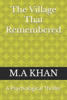 The Village That Remembered: A Psychological Thriller B0GN1J14JV Book Cover
