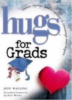 Hugs for Grads: Stories, Sayings, and Scriptures to Encourage and Inspire the Heart 1582291551 Book Cover