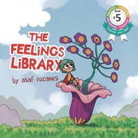The Feelings Library: A children's picture book about feelings, emotions and compassion: Emotional Development, Identifying & Articulating Feelings, ... preschool ages 3 - 8) (Mindful MIA) 9659267630 Book Cover