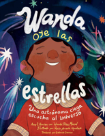 Wanda oye las estrellas: Una astrónoma ciega eschuca al universo (Spanish Edition) 1623544882 Book Cover