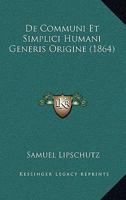 De Communi Et Simplici Humani Generis Origine (1864) 1160853460 Book Cover