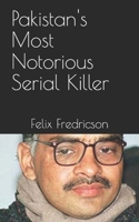 Pakistan's Most Notorious Serial Killer B0FMDXHXV4 Book Cover