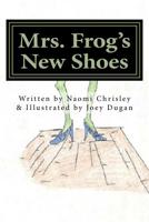 Mrs. Frog's New Shoes 1530815096 Book Cover