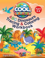 Cool Preschool: ABC Dinosaurs Tracing & Coloring Workbook 1738335984 Book Cover