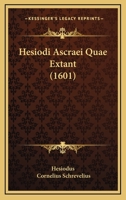 Hesiodi Ascraei Quae Extant... 1104760355 Book Cover