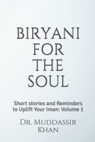 Biryani for the Soul: Short stories and Reminders to Uplift Your Iman: Volume 1 1710601183 Book Cover