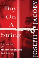 Boy on a String: From Cast-Off Kid to Filmmaker Through the Magic of Dreams 1734178558 Book Cover