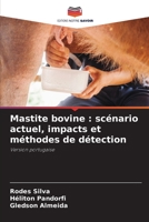 Mastite bovine: sc�nario actuel, impacts et m�thodes de d�tection 6204114794 Book Cover