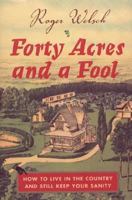 Forty Acres and a Fool 0760322562 Book Cover