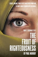 The Fruit of Righteousness: Part 3 1639037020 Book Cover