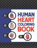Human Heart Coloring Book: The Human Heart Coloring Book | Human Heart Model Anatomy, Human Brain Art, Human Heart and Human Learning, Human Heart ... Book for medical and nursing students) B08N3JM7KL Book Cover
