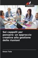 Sei cappelli per pensare: un approccio creativo alla gestione delle riunioni (Italian Edition) 6208880181 Book Cover