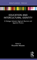 Education and Intercultural Identity: A Dialogue between Zygmunt Bauman and Agostino Portera 0367642565 Book Cover