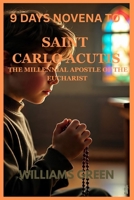 9 DAYS NOVENA TO SAINT CARLO ACUTIS B0FQBGKWMY Book Cover