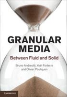 Granular Media Granular Media Granular Media: Between Fluid and Solid Between Fluid and Solid Between Fluid and Solid 1107034795 Book Cover