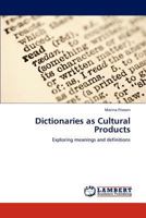 Dictionaries as Cultural Products 384731310X Book Cover