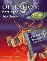 Operation: Battleground Textbook: Teacher's Edition 1688220798 Book Cover