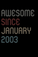 Awesome Since 2003 January Notebook Birthday Gift: Blank Lined Notebook / Journal Gift, 120 Pages, 6x9, Soft Cover, Matte Finish 1671664191 Book Cover