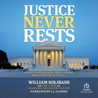 Justice Never Rests: A Us Attorney's Battle Against Murderers, Drug Lords, Mob Kingpins & Cults B0FS955VPH Book Cover