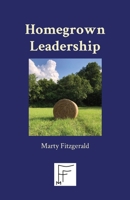 Homegrown Leadership 0578284073 Book Cover