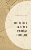 The Letter in Black Radical Thought 1666922978 Book Cover
