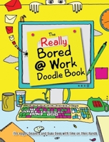 The Really Bored @ Work Doodle Book 1853757225 Book Cover