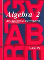 Algebra 2: An Incremental Development (Saxon Algebra) 093979862X Book Cover