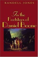 In The Footsteps Of Daniel Boone (In the Footsteps) 0895873087 Book Cover