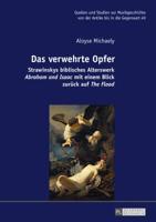 Das Verwehrte Opfer: Strawinskys Biblisches Alterswerk �abraham and Isaac� Mit Einem Blick Zurueck Auf �the Flood� 3631731698 Book Cover