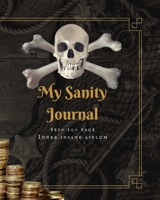 My Sanity Journal 8x10 100 page: My Inner Insane Asylum 1708187537 Book Cover