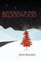 Bloodwood: The Chronicles of Max Mayhem 1462006574 Book Cover