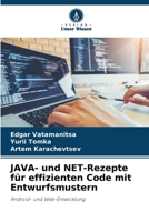 JAVA- und NET-Rezepte für effizienten Code mit Entwurfsmustern (German Edition) 6207853512 Book Cover