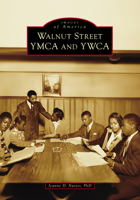 Walnut Street YMCA and YWCA (Images of America) 1467161608 Book Cover