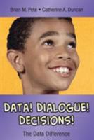 Data! Dialogue! Decisions!: The Data Difference (The Nutshell Series) 0971733295 Book Cover