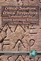 Critical Questions, Critical Perspectives: Language and the Second Language Educator (PB) (Contemporary Language Studies in Education) 159311334X Book Cover