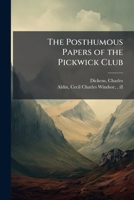 The Posthumous Papers of the Pickwick Club 9361471376 Book Cover