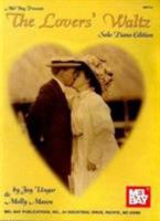 Mel Bay's The Lovers' Waltz: Solo Piano Edition 0786643498 Book Cover