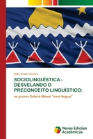 Sociolinguística - Desvelando O Preconceito Linguístico (Portuguese Edition) 6208841658 Book Cover