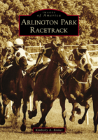 Arlington Park Racetrack 1467128791 Book Cover