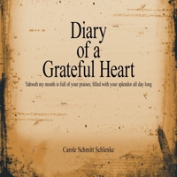 Diary of a Grateful Heart 1425945783 Book Cover