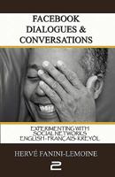 Facebook Dialogues & Conversations Volume (II): Experimenting with Social Networks 1456543423 Book Cover