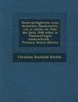 Denkwürdigkeiten eines deutschen Hausknechts, wie er solche im Jahr des Heils 1848 selbst in Flachsenfingen niederschrieb. 1271411245 Book Cover