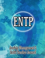 ENTP: Anxiety Management & Habit Tracker Journal for Myers Briggs Personality 1675059721 Book Cover