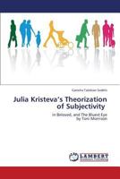 Julia Kristeva’s Theorization of Subjectivity: in Beloved, and The Bluest Eye by Toni Morrison 3659273880 Book Cover