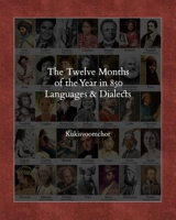 The Twelve Months of the Year in 850 Languages and Dialects 0464513707 Book Cover