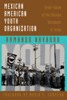 Mexican American Youth Organization: Avant-Garde of the Chicano Movement in Texas 0292755570 Book Cover