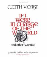 If I Were in Charge of the World and Other Worries: Poems for Children and their Parents 0689707703 Book Cover