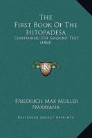 The First Book of the Hitopadesa: Containing the Sanskrit Text 1167041518 Book Cover