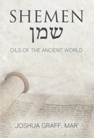 Shemen: Oils of the Ancient World 0998853410 Book Cover