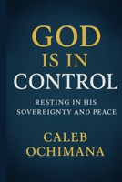 God is in Control: Resting in His Sovereignty and Peace B0FRZ3MW59 Book Cover
